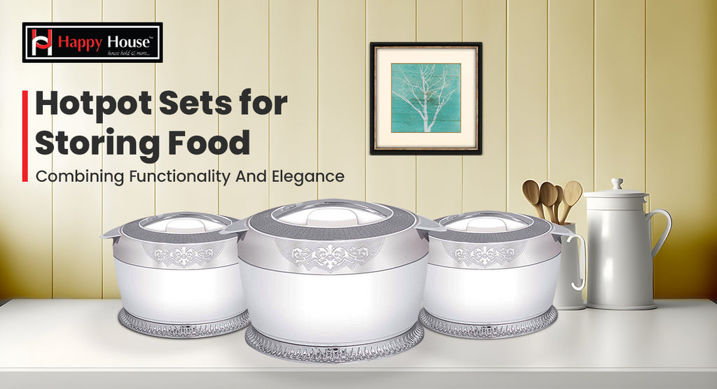 Hotpot Sets for Storing Food – Combining Functionality and Elegance