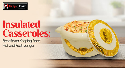 Insulated Casseroles: Benefits for Keeping Food Hot and Fresh Longer