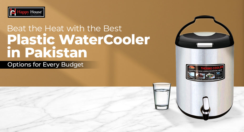 Beat the Heat with the Best Plastic Water Coolers in Pakistan: Options for Every Budget