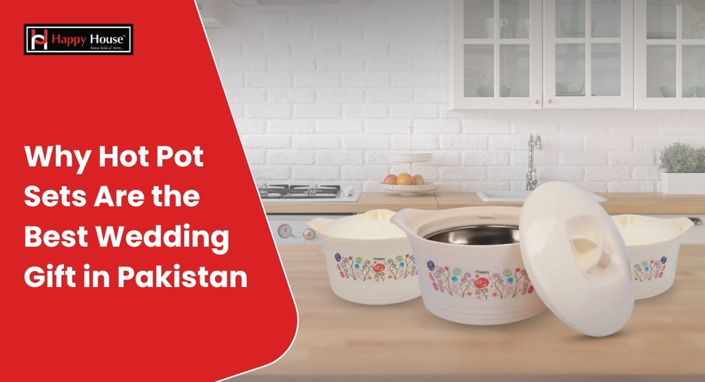 Why Hot Pot Sets Are the Best Wedding Gift in Pakistan