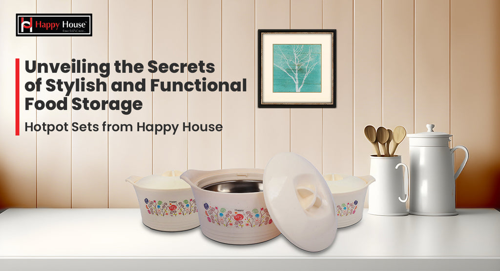 Unveiling the Secrets of Stylish and Functional Food Storage: Hotpot Sets from Happy House